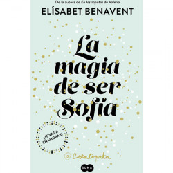 LA MAGIA DE SER SOFiA BILOGiA SOFiA 1